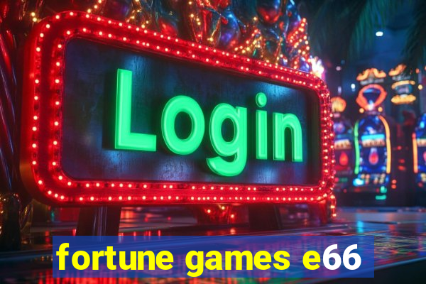 fortune games e66